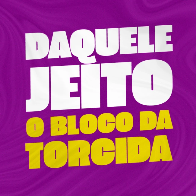 Bloco da Torcida é Daquele Jeito